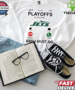 New York Jets shirt  Playoff Is Calling And I Must Go  for Fans