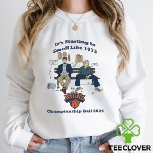 New York Knicks It’s Starting to Smell Like 1973 Championship Ball 2024 Shirt