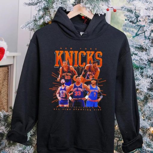 New York Knicks all time starting five hoodie, sweater, longsleeve, shirt v-neck, t-shirt