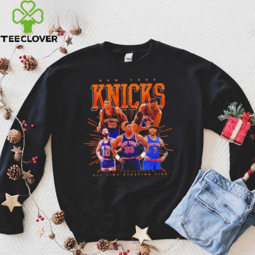 New York Knicks all time starting five hoodie, sweater, longsleeve, shirt v-neck, t-shirt