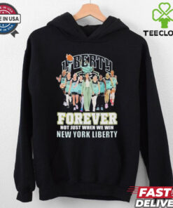 New York Liberty Forever Not Just When We Win 2024 T Shirt