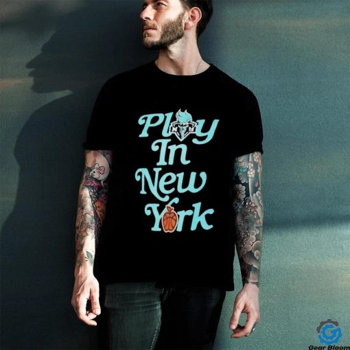 New York Liberty Play In New York Shirt