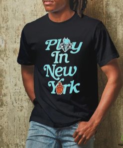 New York Liberty Play In New York Shirt
