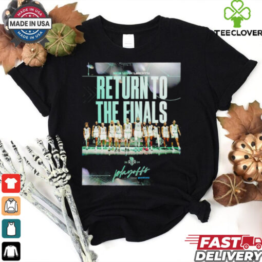 New York Liberty Return to the finals WNBA 2024 playoffs shirt
