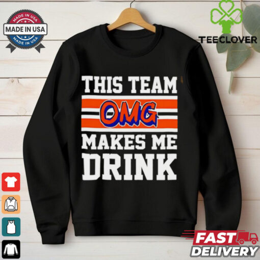 New York Mets OMG this team makes me drink hoodie, sweater, longsleeve, shirt v-neck, t-shirt