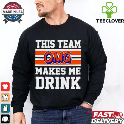 New York Mets OMG this team makes me drink hoodie, sweater, longsleeve, shirt v-neck, t-shirt