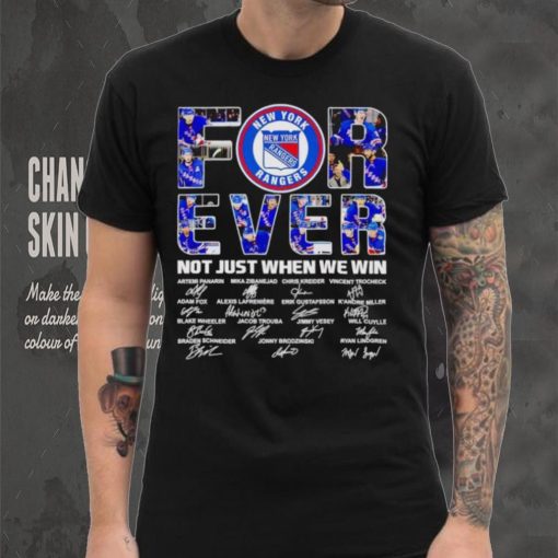 New York Rangers forever not just when we win signatures hoodie, sweater, longsleeve, shirt v-neck, t-shirt