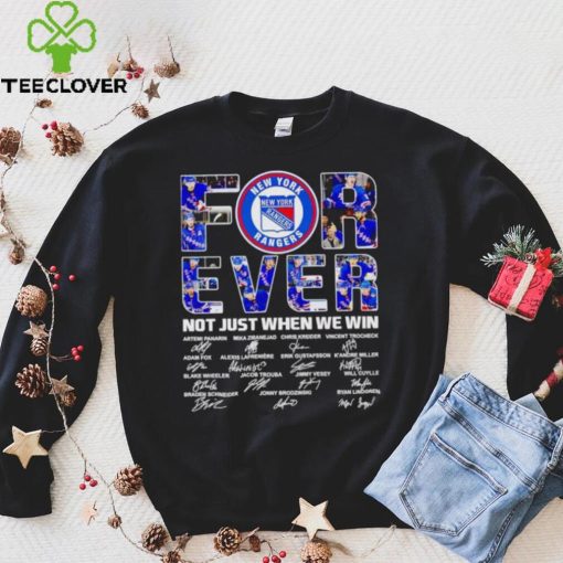 New York Rangers forever not just when we win signatures hoodie, sweater, longsleeve, shirt v-neck, t-shirt