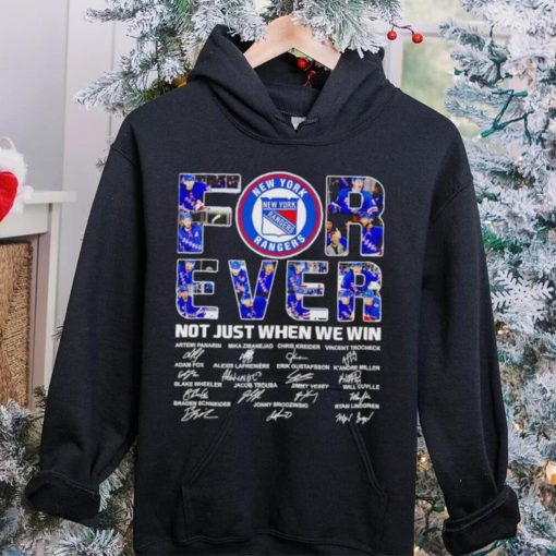 New York Rangers forever not just when we win signatures hoodie, sweater, longsleeve, shirt v-neck, t-shirt