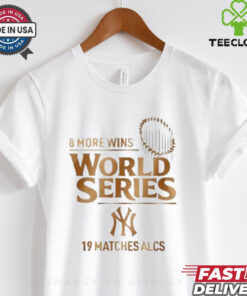 New York Yankees ALCS 2024 8 More Wins World Series 19 matches ALCS T hoodie, sweater, longsleeve, shirt v-neck, t-shirt