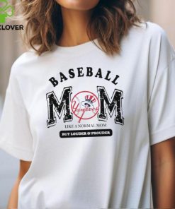 New York Yankees Baseball Mom Like A Normal Mom But Louder And Prouder shirt