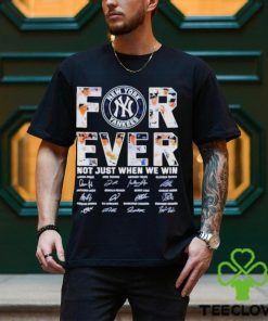 New York Yankees Forever Not Just When We Win 2023 Signatures Shirt