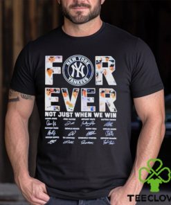 New York Yankees Forever Not Just When We Win 2023 Signatures Shirt