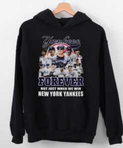 New York Yankees Forever Yankees Fan No Just When We Win 2024 T Shirt