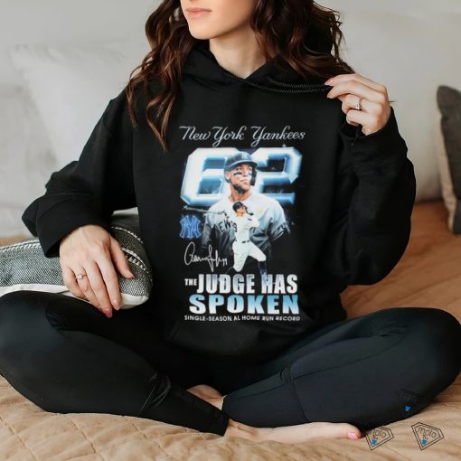 New York Yankees The Aaron Judge Has Spoken Single season Al Home Run Record Signature Shirt