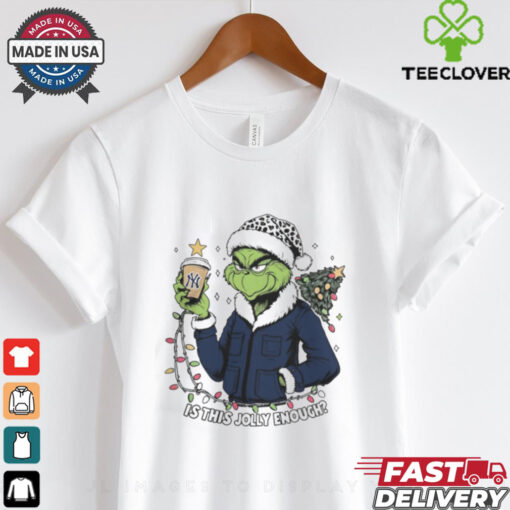 New York Yankees x Santa Grinch Is This Jolly Enough Merry Christmas Shirt