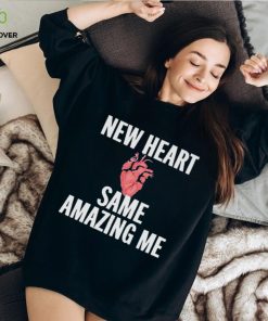 New heart same amazing me T hoodie, sweater, longsleeve, shirt v-neck, t-shirt