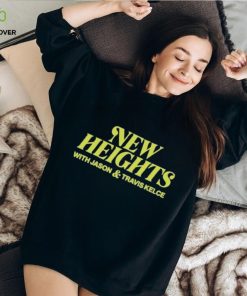 New heights hoodie, sweater, longsleeve, shirt v-neck, t-shirt