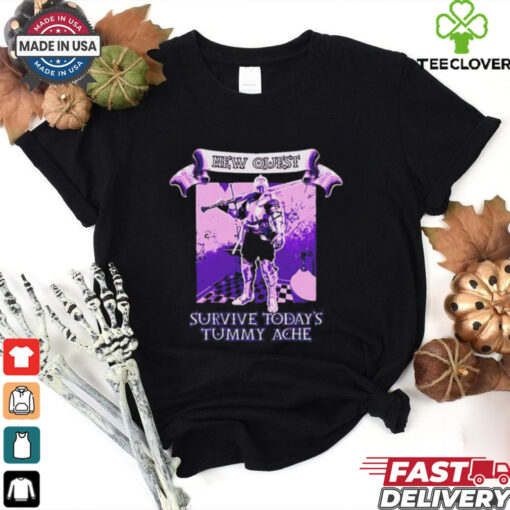 New quest survive today’s tummy ache shirt