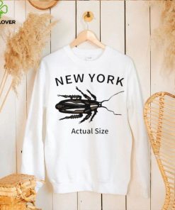 New york cockroach actual size 2023 shirt