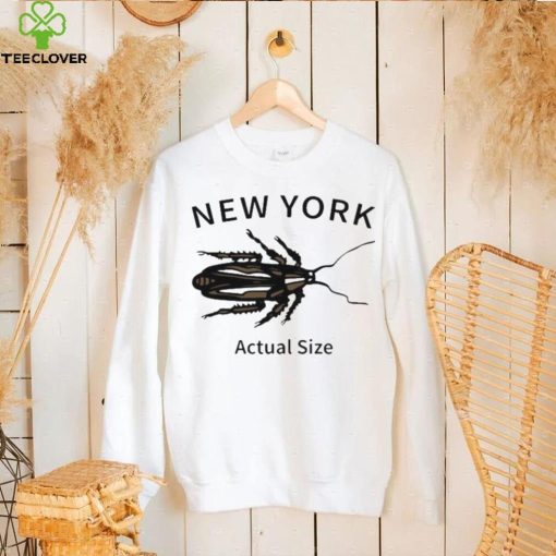 New york cockroach actual size 2023 hoodie, sweater, longsleeve, shirt v-neck, t-shirt