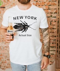 New york cockroach actual size 2023 hoodie, sweater, longsleeve, shirt v-neck, t-shirt