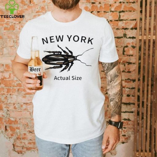 New york cockroach actual size 2023 hoodie, sweater, longsleeve, shirt v-neck, t-shirt