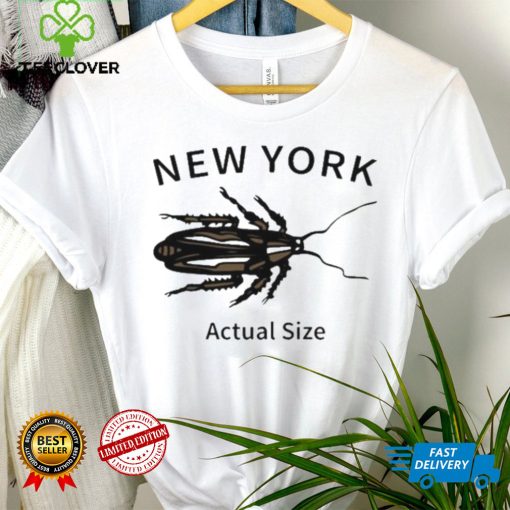 New york cockroach actual size 2023 hoodie, sweater, longsleeve, shirt v-neck, t-shirt