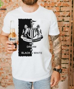Newcastle United we dream in Black and White logo shirt