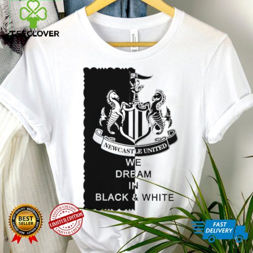 Newcastle United we dream in Black and White logo shirt