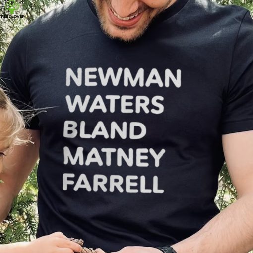 Newman Waters Bland Matney Farrell Hoodie Shirt