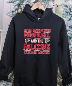 Nfl If It Involves Football And The Atlanta Falcons Count Me In Shirt