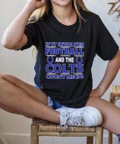 Nfl If It Involves Football And The Indianapolis Colts Count Me In T shirt 2 Nfl If It Involves Football And The Indianapolis Colts Count Me In T shirt