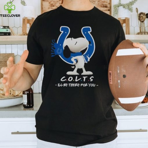 Nfl Indianapolis Colts Snoopy I’ll Be There For You 2023 T Shirt