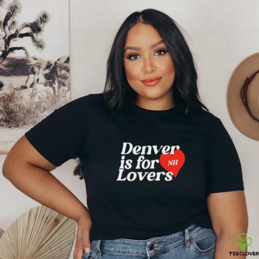 Niallhoran Denver Is For Lovers Shirt