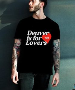 Niallhoran Denver Is For Lovers Shirt