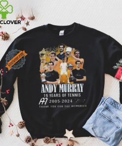 Nice 19 years of tennis andy murray 2005 2024 thank you for the memories hoodie, sweater, longsleeve, shirt v-neck, t-shirt