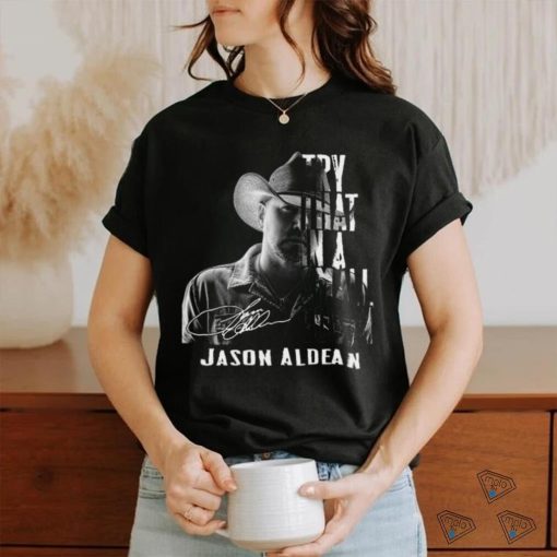 Nice 2023 Jason Aldean Try That In A Small Town Signature T shirt