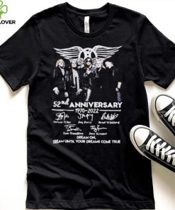 Nice Aerosmith 52nd Anniversary 1970 2022 Dream On Dream Until Your Dreams Come True Signature Shirt