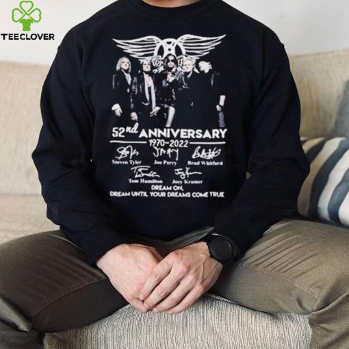 Nice Aerosmith 52nd Anniversary 1970 2022 Dream On Dream Until Your Dreams Come True Signature Shirt