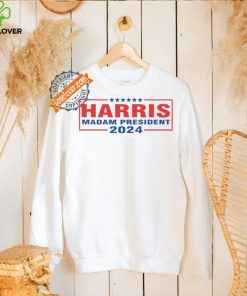 Nice Harris madam president 2024 supporter shirt