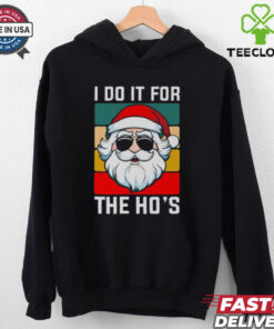 Nice I Do It For The Ho’s Santa Christmas T Shirt