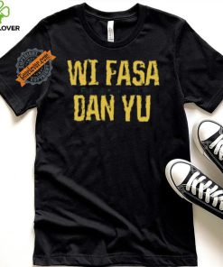 Nice Jamaica Wi Fasa Dan Yu T Shirt