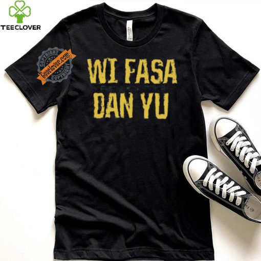 Nice Jamaica Wi Fasa Dan Yu T Shirt