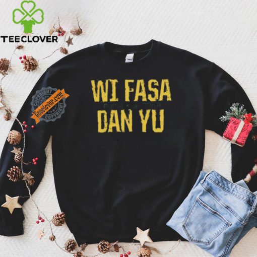 Nice Jamaica Wi Fasa Dan Yu T Shirt