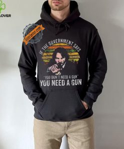 Nice Keanu charles reeves if the government says you don’t need a gun you need a gun vintage hoodie, sweater, longsleeve, shirt v-neck, t-shirt