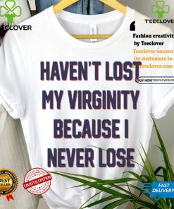 Nice Kevin Durant Wearing Haven’t Lost My Virginity Because I Never Lose Tee Shirt