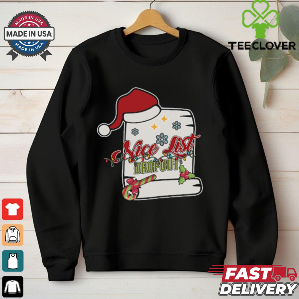 Nice List Dropout Retro Funny Naughty List Christmas Crewneck shirt Nice List Dropout Retro Funny Naughty List Christmas Crewneck shirt