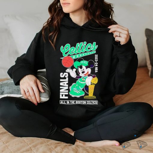 Nice Mickey Mouse 2024 NBA Finals All in the Boston Celtics hoodie, sweater, longsleeve, shirt v-neck, t-shirt