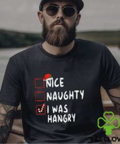 Nice Naughty I Was Hangry Christmas List Xmas Santa Claus T Shirt